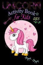 Unicorn Activity Book for Kids ages 4-8: A children's coloring book and activity pages for 4-8 year old kids For home or travel it contains games spot