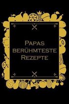Papas ber�hmteste Rezepte: Rezepte-Buch Kochbuch liniert DinA 5 zum Notieren eigener Rezepte und Lieblings-Gerichte f�r K�chinnen und K�che