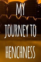 My Journey To Henchness: The perfect way to record your gains in the gym - record over 100 weeks of workouts - ideal gift for anyone who loves