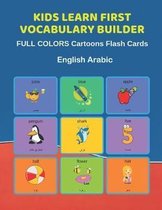 Kids Learn First Vocabulary Builder FULL COLORS Cartoons Flash Cards English Arabic: Easy Babies Basic frequency sight words dictionary COLORFUL pictu