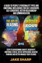 The Art of Reading People & Master your Emotions 2 in 1: A Guide to People's Personality Types and Emotional Intelligence Steps to Overcoming Anxiety