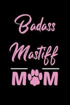 Badass Mastiff Mom: College Ruled, 110 Page Journal