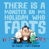 There Is A Monster On My Holiday Who Farts Fart Monster and Friends