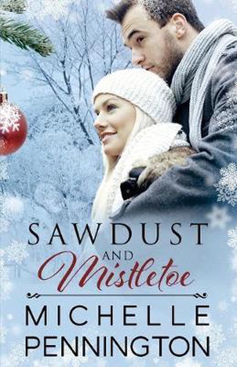 Christmas in Willow Falls- Sawdust and Mistletoe - Michelle Pennington