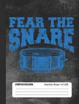 Fear The Snare Composition Book College Ruled: Student Notebook