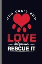 You can't buy Love but you can Rescue it
