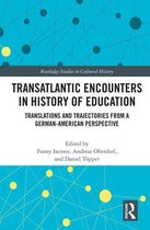 Routledge Studies in Cultural History - Transatlantic Encounters in History of Education