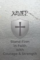 Xavier Stand Firm in Faith with Courage & Strength: Personalized Notebook for Men with Bibical Quote from 1 Corinthians 16:13