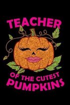 Teacher Of The Cutest Pumpkins: 6x9 150 Page College-Ruled Notebook for Halloween and Teachers who love spooky stuff all year long.