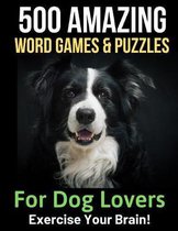 500 Amazing Word Games & Puzzles for Dog Lovers