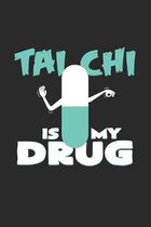 Tai Chi is my drug: 6x9 Tai Chi - dotgrid - dot grid paper - notebook - notes