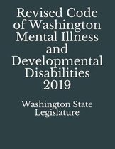 Revised Code of Washington Mental Illness and Developmental Disabilities 2019