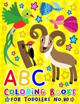 ABC Coloring Books for Toddlers No.80: abc pre k workbook, KIDS 2-4, abc book, abc kids, abc preschool workbook, Alphabet coloring books, Coloring boo