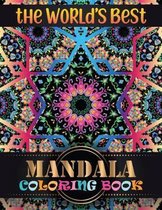 The World's Best Mandala Coloring Book: Inspire Creativity, Reduce Stress, and Bring Balance Mandala Flower Designs with 100 Different Mandala Colorin
