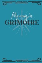 Morag's Grimoire: Personalized Grimoire Notebook (6 x 9 inch) with 162 pages inside, half journal pages and half spell pages.