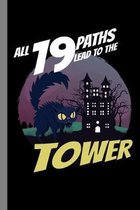 All 19 Paths Lead To The Tower: Spooky Halloween Party Scary Hallows Eve All Saint's Day Celebration Gift For Celebrant And Trick Or Treat (6''x9'') Dot