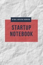 Startup Notebook - My Ideas Motivation Inspiration: A5 Notizbuch f�r Unternehmer, Denker, Kreative, Entrepreneurs, Startups uvm. - Gepunktet (Dotgrid)