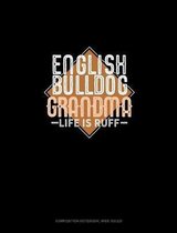 English Bulldog Grandma Life Is Ruff