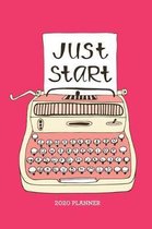 Just Start 2020 Planner: Weekly + Monthly View - Motivational Quote - 6x9 in - 2020 Calendar Organizer with Bonus Dotted Grid Pages + Inspirati