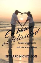 En busca de la felicidad: Salvar la distancia entre t� y tu c�nyuge