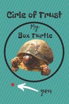 Circle of Trust My Box Turtle Blank Lined Notebook Journal: A daily diary, composition or log book, gift idea for people who love box turtles!!