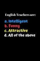 English Teachers Are Funny: Perfect for the Special English Teacher for Teacher Appreciation Week