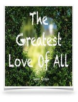 The Greatest Love Of All