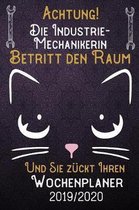 Achtung! Die Industrie-Mechanikerin betritt den Raum und Sie zückt Ihren Wochenplaner 2019 - 2020: DIN A5 Kalender / Terminplaner / Wochenplaner 2019