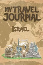 My Travel Journal Israel: 6x9 Travel Notebook or Diary with prompts, Checklists and Bucketlists perfect gift for your Trip to Israel for every T