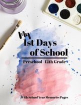 My 1st Days of School: School Memories Journal; Preschool - 12th Grade (including TK) with Space for Scrapbooking and Journaling Favorites an