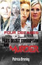 Four Decades of Lies, Deceit, Corruption and Murder