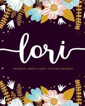 Lori: Notebook Libreta Cahier Taccuino Notizbuch: 110 pages paginas seiten pagine: Modern Florals First Name Notebook in Lig