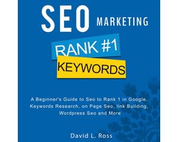 SEO Marketing: A Beginner's Guide to Seo to Rank 1 in Google, Keywords Research, on Page Seo, link Building, Wordpress Seo and More