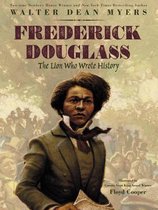 Frederick Douglass The Lion Who Wrote History