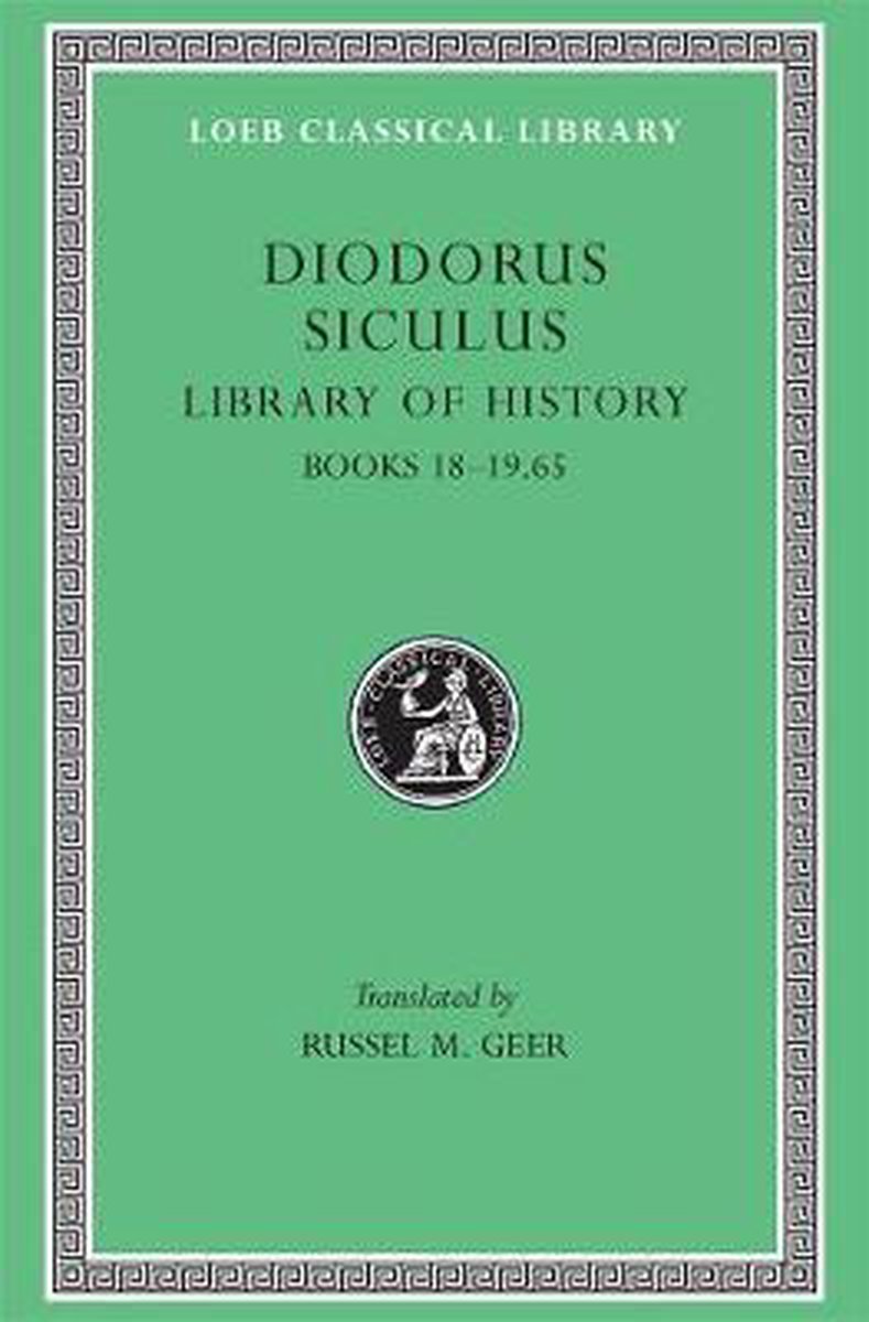 Library of History - Books XVIII- XIX,65 L377 V 9 (Trans. Geer)(Greek) - Diodorus Siculus