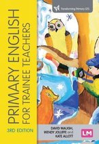 Primary English for Trainee Teachers Transforming Primary QTS Series