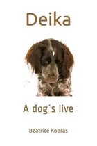 Deika - A dogs live