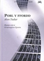 Pobl y Ffordd - Hanes 100 o Gristnogion Cymru