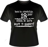 Funny zwart shirt. T-Shirt - Ben ik eindelijk 18 jaar - Krijg ik zo'n KUT Tshirt - Maat 4XL