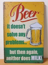 Beer doesnt solve any problems Reclamebord van metaal METALEN-WANDBORD - MUURPLAAT - VINTAGE - RETRO - HORECA- BORD-WANDDECORATIE -TEKSTBORD - DECORATIEBORD - RECLAMEPLAAT - WANDPL