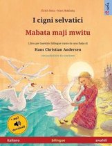 Sefa Libri Illustrati in Due Lingue- I cigni selvatici - Mabata maji mwitu (italiano - swahili)