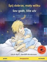 Sefa Picture Books in Two Languages- Śpij dobrze, maly wilku - Sov godt, lille ulv (polski - norweski)