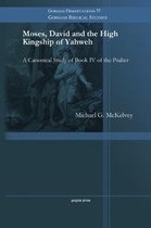 Gorgias Biblical Studies- Moses, David and the High Kingship of Yahweh