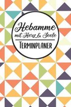 Hebamme mit Herz & Seele Terminplaner: Hebamme Kalender 2019 2020 - Terminkalender A5, Hebamme Planer & Notizbuch