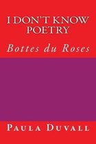 I Don't Know Poetry: Bottes du Roses