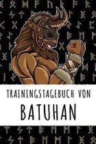 Trainingstagebuch von Batuhan: Personalisierter Tagesplaner f�r dein Fitness- und Krafttraining im Fitnessstudio oder Zuhause