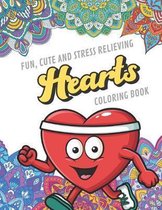 Fun Cute And Stress Relieving Hearts Coloring Book: Find Relaxation And Mindfulness with Stress Relieving Color Pages Made of Beautiful Black and Whit