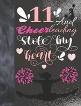 11 And Cheerleading Stole My Heart: Cheerleader College Ruled Composition Writing School Notebook To Take Teachers Notes - Gift For Cheer Squad Girls