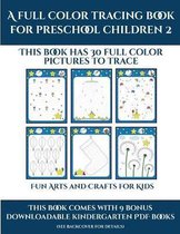 Fun Arts and Crafts for Kids (A full color tracing book for preschool children 2)