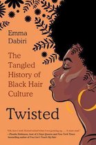 Twisted The Tangled History of Black Hair Culture